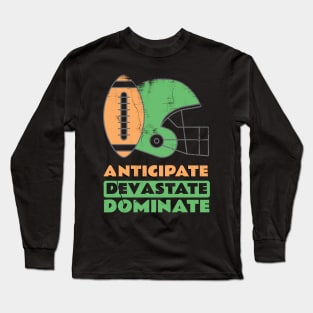 Anticipate Devastate Dominate Long Sleeve T-Shirt